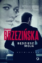 Będziesz moja - Diana Brzezińska