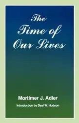 Time of Our Lives - Jerome Adler Mortimer