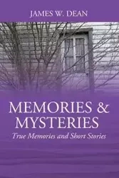 Memories & Mysteries - Dean James W