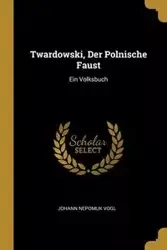 Twardowski, Der Polnische Faust - Vogl Johann Nepomuk