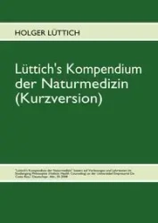 Lüttich's Kompendium der Naturmedizin (Kurzversion) - Lüttich Holger