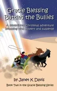 Gracie Blessing Battles the Bullies - Davis Janet K