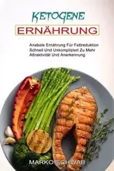 Ketogene Ernährung - Schwab Marko