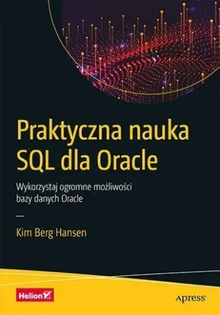 Praktyczna nauka SQL dla Oracle - Kim Berg Hansen