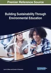 Building Sustainability Through Environmental Education - Wilson Lynn A.