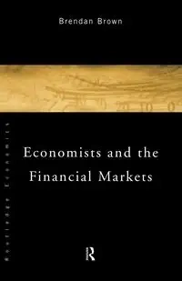 Economists and the Financial Markets - Brendan Brown