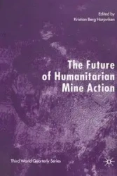 The Future of Humanitarian Mine Action - Berg Harpviken Kristian