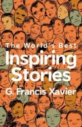 The World's Best Inspiring Stories - Xavier Francis Dr. G.