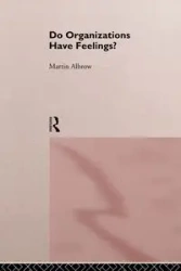 Do Organizations Have Feelings? - Martin Albrow