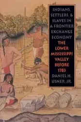 Indians, Settlers, and Slaves in a Frontier Exchange Economy - Daniel H. Usner Jr.