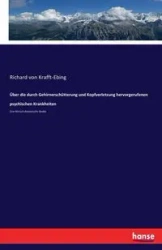 Über die durch Gehirnerschütterung und Kopfverletzung hervorgerufenen psychischen Krankheiten - Richard von Krafft-Ebing