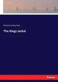 The Kings Jackal - Davis Richard Harding