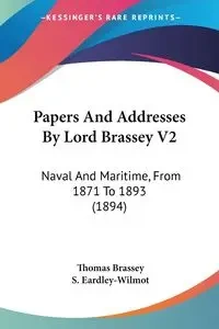 Papers And Addresses By Lord Brassey V2 - Thomas Brassey