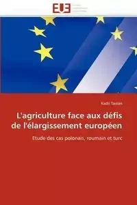 L''agriculture face aux défis de l''élargissement européen - TASTAN-K