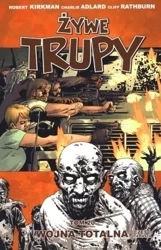 Żywe trupy T.20 Wojna totalna. Część 1 - Robert Kirkman, Charlie Adlard, Cliff Rathburn