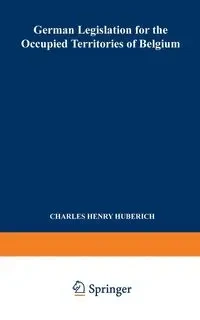 German Legislation for the Occupied Territories of Belgium - Charles Henry Huberich
