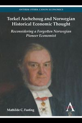 Torkel Aschehoug and Norwegian Historical Economic Thought - Mathilde C. Fasting