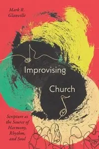 Improvising Church - Mark Glanville
