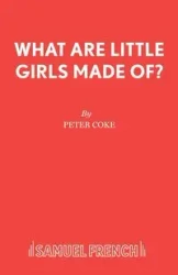 What Are Little Girls Made Of? - Peter Coke