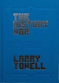 The History War - Larry Towell