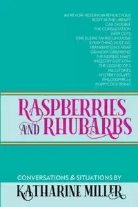Raspberries and Rhubarbs - Katharine Miller