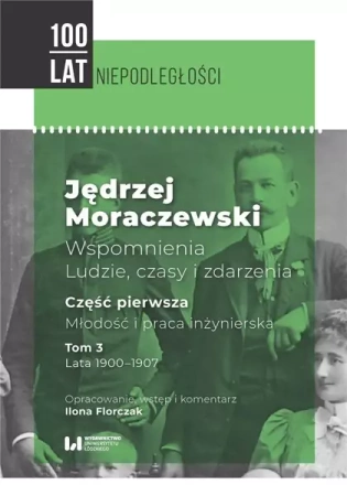 Jędrzej Moraczewski Wspomnienia Ludzie, czasy i zdarzenia - Florczak Ilona