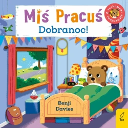 Dobranoc. Miś Pracuś - Benji Davies