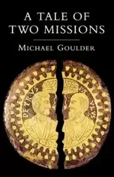 A Tale of Two Missions - Michael Goulder