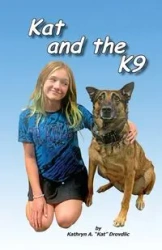 Kat and the K9 - Kathryn Drovdlic A