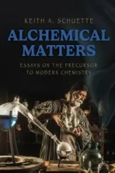 Alchemical Matters - Keith Schuette