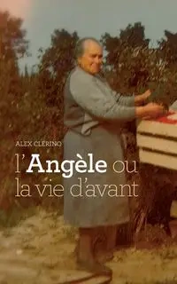 L'Angèle ou la vie d'avant - Alex Clerino