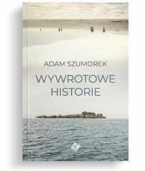 Wywrotowe historie - Adam Szumorek