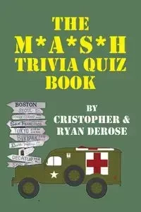 The M*A*S*H Trivia Quiz Book - Cristopher DeRose