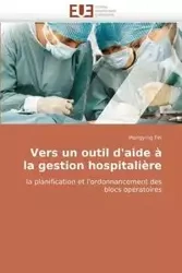 Vers un outil d'aide à  la gestion hospitalière - FEI-H