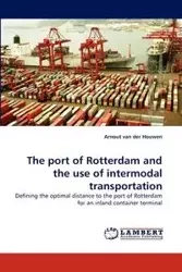 The port of Rotterdam and the use of intermodal transportation - van der Houwen Arnout