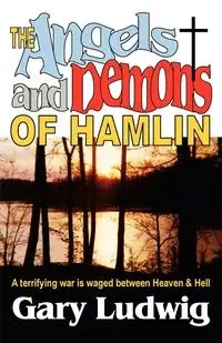 The Angels and Demons of Hamlin - Gary Ludwig
