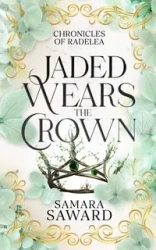 Jaded Wears the Crown - Samara Saward