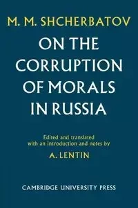 On the Corruption of Morals in Russia - Shcherbatov M. M.
