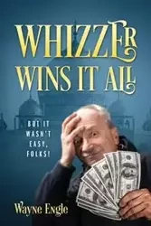 Whizzer Wins It All - Wayne Engle