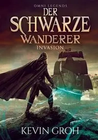 Omni Legends - Der Schwarze Wanderer - Kevin Groh