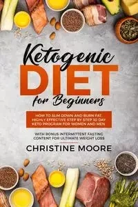 Ketogenic Diet for Beginners - Christine Moore