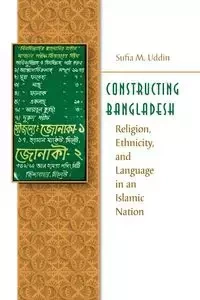 Constructing Bangladesh - Uddin Sufia M.