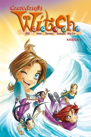 Czarodziejki W.I.T.C.H. Księga 7 - praca zbiorowa