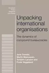 Unpacking international organisations - Trondal Jarle
