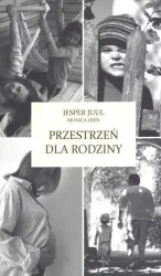 Przestrzeń dla rodziny - Jesper Juul, Monica Oien