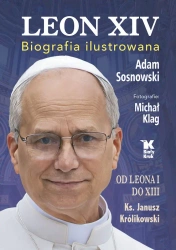 Leon XIV. Biografia ilustrowana - Adam Sosnowski, Janusz Królikowski, Michał Klag