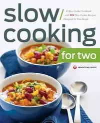 Slow Cooking for Two - Mendocino Press