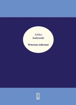 Wiersze zebrane - Feliks Łańcucki - Feliks Łańcucki