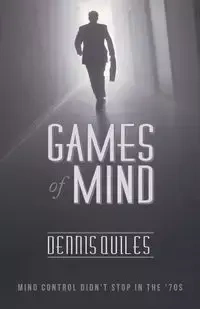 Games of Mind - Dennis Quiles