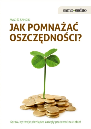 eBook Samo Sedno. Jak pomnażać oszczędności? - Maciej Samcik epub mobi